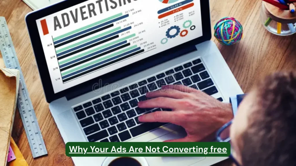Why Your Ads Are Not Converting free img